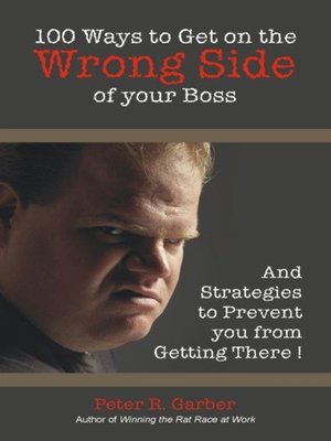 cover image of 100 Ways to Get On the Wrong Side of Your Boss